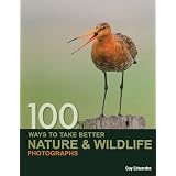 100 Ways to take better Nature & Wildlife Photographs