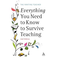 Everything You Need to Know to Survive Teaching (Practical Teaching Guides)