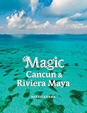 Magic Cancun & Riviera Maya