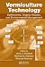 Vermiculture Technology: Earthworms, Organic Wastes, and Environmental Management