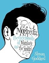 Mozipedia: The Encyclopaedia of "Morrissey" and the "Smiths"
