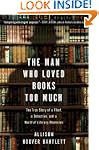 Man Who Loved Books Too Much, The
