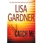 Catch Me by Lisa Gardner