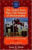 The United States Pony Club Manual of Horsemanship: Advanced Horsemanship B/HA/A Levels (The Howell Equestrian Library)