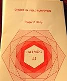 Choice in field surveying