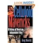 Celluloid Mavericks: A History of American Independent Film Making