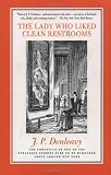 The Lady Who Liked Clean Restrooms: The Chronicle Of One Of The Strangest Stories Ever To Be Rumoured About Around New York