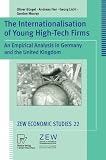 The Internationalisation of Young High-Tech Firms: An Empirical Analysis in Germany and the United Kingdom (ZEW Economic Studies)