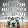 How to Make a Million Dollars an Hour