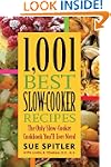 1,001 Best Slow-Cooker Recipes: The O...