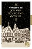 Produkt-Bild: Weihnachten mit Johann Wolfgang von Goethe (Fischer Klassik)