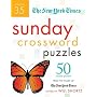 The New York Times Sunday Crossword Puzzles Volume 35: 50 Sunday Puzzles from the Pages of The New York Times