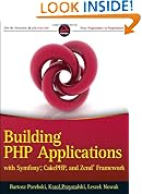 Building PHP Applications with Symfony, CakePHP, and Zend Framework: Building Applications with Symfony, CakePHP, and Zend Frameworks