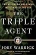 The Triple Agent: The al-Qaeda Mole who Infiltrated the CIA