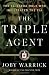 Image of The Triple Agent: The al-Qaeda Mole who Infiltrated the CIA