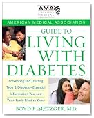 American Medical Association Guide to Living with Diabetes: Preventing and Treating Type 2 Diabetes - Essential Information You and Your Family Need to Know