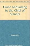 Grace abounding to the chief of sinners, 1666
