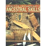 Primitive Technology II: Ancestral Skill - From the Society of Primitive Technology