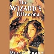 The Wizard's Dilemma: Young Wizard Series, Book 5 | [Diane Duane]