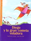 Diego Y La Gran Cometa Voladora (Coleccion Primeras Lecturas)