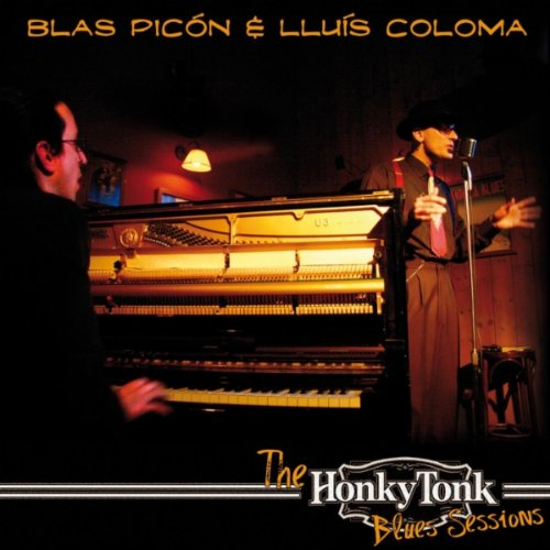 Blas Picón & Lluís Coloma - The Honky Tonk Blues Sesions