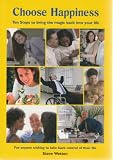 Choose Happiness: Ten Steps to Bring the Magic Back into Your Life (Aber Torchlight Books)