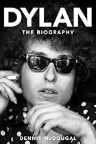 Dylan: The Biography Dylan: The Biography