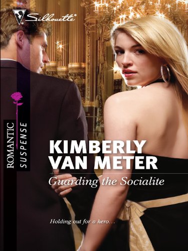 Guarding the Socialite (Silhouette Romantic Suspense)