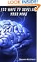 100 Ways To Develop Your Mind: The Psychology Of The Mind And How To Develop Your Mind To Change Your Life