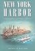 New York Harbor: A Geographical and Historical Survey