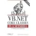 VB.NET Core Classes in a  Nutshell (In a Nutshell (O'Reilly))