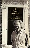 Robert Lowell : a biography