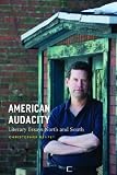 American Audacity: Literary Essays North and South (Writers on Writing)