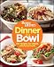 Books : Dinner in a Bowl: 160 Recipes for Simple, Satisfying Meals (Better Homes & Gardens)