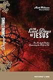 The Last Days of Jesus Participant's Guide: Six In-depth Studies Connecting the Bible to Life (Deeper Connections)