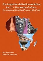 Click to Download Free Kindle Book -> The Kingdom of Numidia (3rd century BC /1st AD) (The Forgotten Civilisations of Africa - Part 1 : The North of Africa)