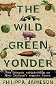 The Wild Green Yonder: Ten Seasons Volunteering on New Zealand's Organic Farms