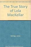 The true story of Lola MacKellar