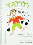 Tatiti. Der Rhythmus-Indianer: R�tsel...