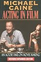 Acting in Film: An Actor's Take on Moviemaking (The Applause Acting Series)