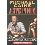 Acting in Film: An Actor's Take on Movie Makingby Michael Caine