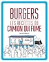Burgers, les recettes du camion qui fume