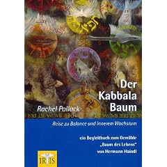 Der Kabbala Baum: Reise zu Balance und innerem Wachstum. Ein Begleitbuch zum Gem�lde "Baum des Lebens" von Hermann Haindl