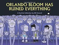 Orlando Bloom Has Ruined Everything: A FoxTrot Collection