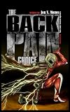 The Back Pain Choice: Hand book for chronic pain success!