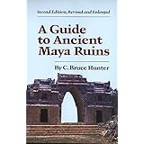 a guide to ancient maya ruins