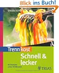 Trennkost schnell & lecker 1: 80 Reze...