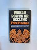 World power or decline : the controversy over 'Germany's aims in the First World War'