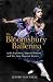 Bloomsbury Ballerina: Lydia Lopokova, Imperial Dancer and Mrs John Maynard Keynes