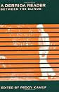 A Derrida Reader: Between the Blinds